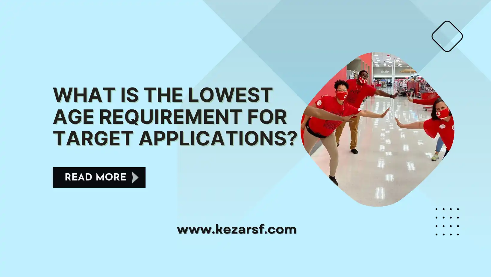 What is the Lowest Age Requirement for Target Applications?