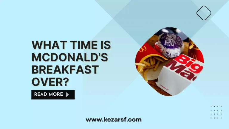 What Time Is McDonald’s Breakfast Over?