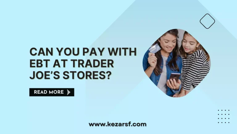 Can You Pay with EBT at Trader Joe’s Stores?