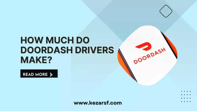 How Much Do Doordash Drivers Make?