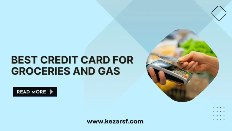 Best Credit Card for Groceries and Gas