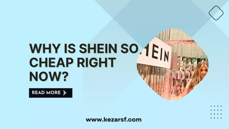 Why is Shein So Cheap Right Now?