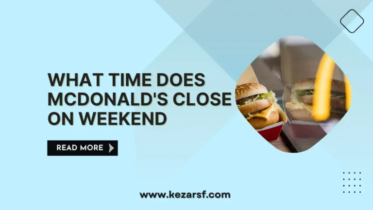 What Time Does McDonald’s Close on Weekend