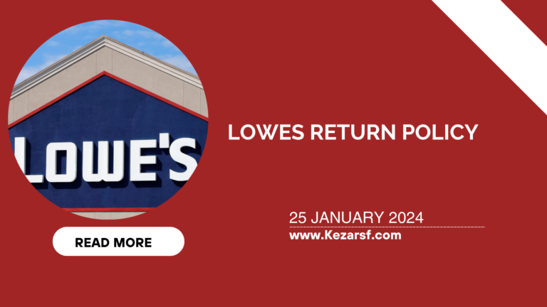 Lowes Return Policy: Guide, Return Time and Items Involved