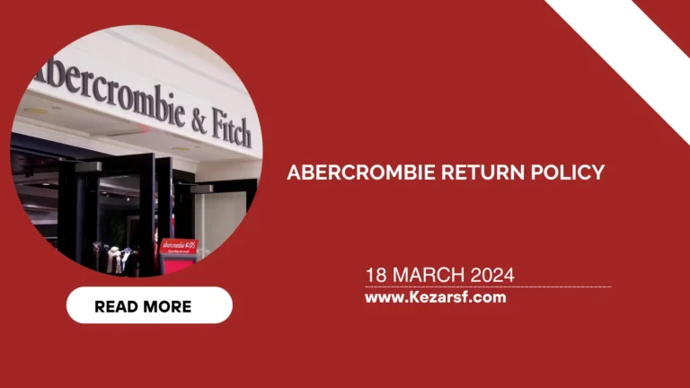 Abercrombie Return Policy; Rules For Return After 30 Days