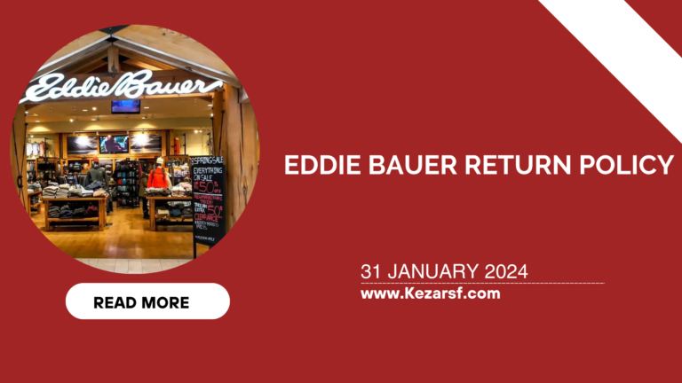 Eddie Bauer Return Policy: How Long Does it Take to Get a Refund?