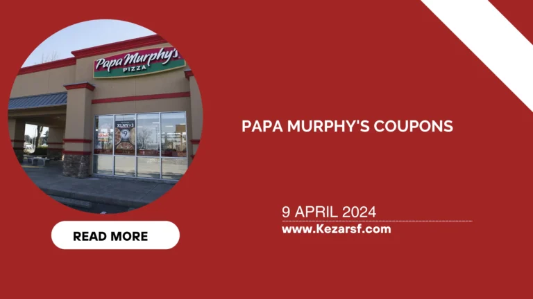 Papa Murphy’s Coupons: Effective Way to Get Them